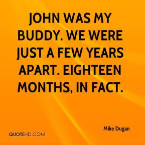 Mike Dugan Quotes | QuoteHD