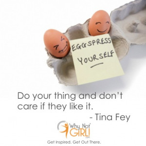 Tina Fey Quotes - Do Your Thing