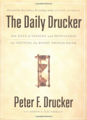 The Daily Drucker: 366 Days of Insight and Motivation for Getting the ...