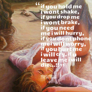 Quotes Picture: if you hold me i wont shake, if you drop me i wont ...