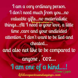 am a very ordinary person i don t need much from you no valuable ...