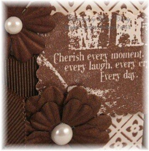 Cherish the Moments Quotes http://thebutcherblockexchange.blogspot.com ...