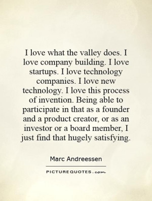 love company building. I love startups. I love technology companies ...