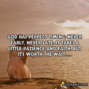 quotes about gods timing god has perfect timing never