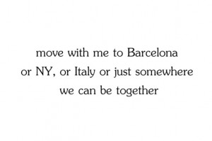 barcelona, italy, love, move, new york, quote, text, together