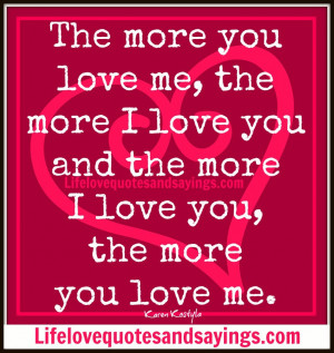 The More You Love Me.. | Love Quotes And SayingsLove Quotes And ...