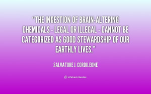 The ingestion of brain-altering chemicals - legal or illegal - cannot ...