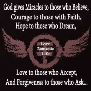 God Gives Miracles To Those Who Believe Courage To Those With Faith ...