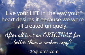 life quotes, dream quotes, stay original, 26quotes.com