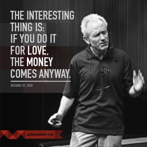 The Interesting Thing Is If You Do It For Love The Money - Money Quote