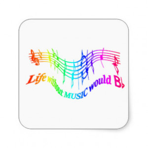 Life without Music would B Flat Humor Quote Square Stickers