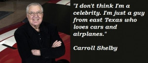 Carroll shelby famous quotes 4