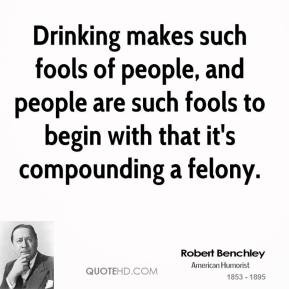 robert-benchley-comedian-drinking-makes-such-fools-of-people-and.jpg
