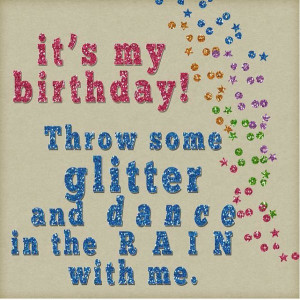 birthday i think the above quote from its my birthday tumblr 193 its ...