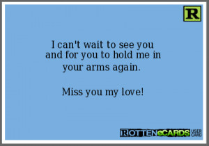 can't wait to see you and for you to hold me inyour arms again. Miss ...