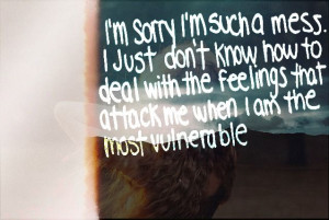 sorry I'm such a mess..