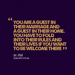 Quotes Picture: you are a guest in their marriage and a guest in their ...