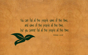 You can fool all the people some of the time... quote wallpaper
