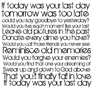 - If today was your last dayHeartbreak Quotes, Smartass Quotes ...