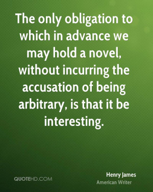 The only obligation to which in advance we may hold a novel, without ...