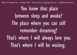 That's where I'll be waiting...