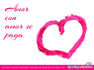 Spanish-Phrases-About-Love-Amor-con-amor-se-paga.jpg