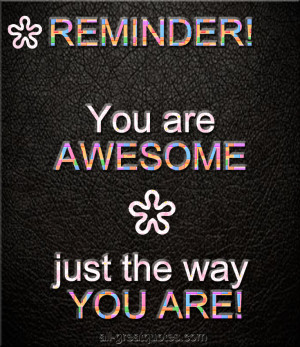 You Are Awesome Quotes Picture Quotes Wisdom Quotes