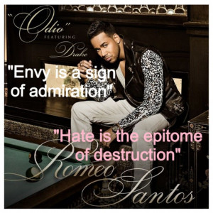 Envy is a sign of admiration, Hate is the epitome of destruction ...