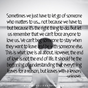 Sometimes We Just Have to Let Go of Someone Who Matters Live Life