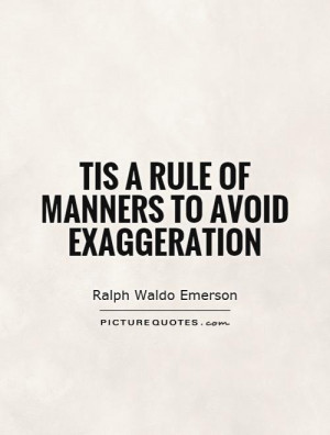 Exaggeration Quotes