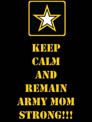 Army Strong...I am a proud Army Mom | Quotes
