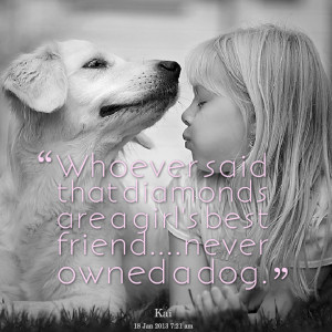 Girls Best Friend Dog Quotes. QuotesGram