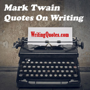 mark twain quotes on writing find the best writing quotes by mark ...