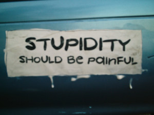 Stupidity… #StupidityFine