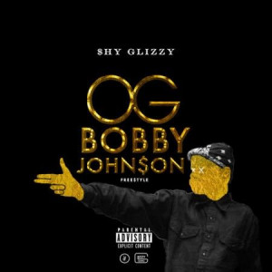Shy Glizzy – OG Bobby Johnson Freestyle