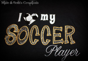 soccer moms sayings and photos | heart) my soccer player - I love my ...