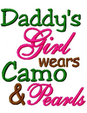 Daddy's Girl Wears Camo and Pearls - Embroidered Onesie or Shirt