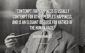 quote-Bertrand-Russell-contempt-for-happiness-is-usually-contempt-for ...