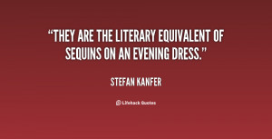 They are the literary equivalent of sequins on an evening dress.”