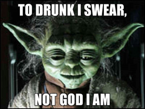 Drunk Yoda. 