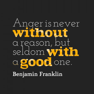 Anger-is-never-without-a__quotes-by-Benjamin-Franklin-62
