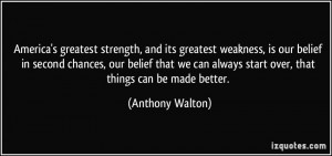 America's greatest strength, and its greatest weakness, is our belief ...