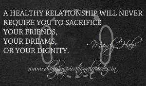 ... to sacrifice your friends, your dreams, or your dignity. ~ Mandy Hale