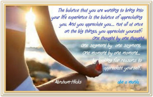 ... by looking for reasons to appreciate yourself. - Abraham-Hicks Quotes