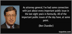 As attorney general, I've had some connection with just about every ...