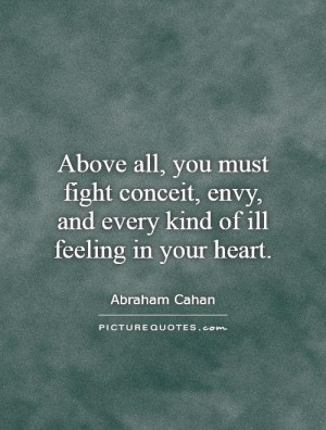 ... , envy, and every kind of ill feeling in your heart. Picture Quote #1