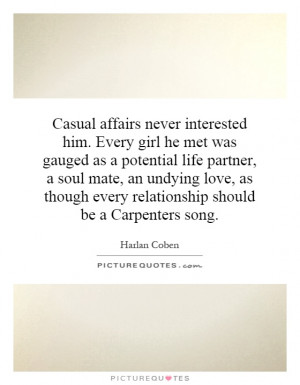 Casual affairs never interested him. Every girl he met was gauged as a ...