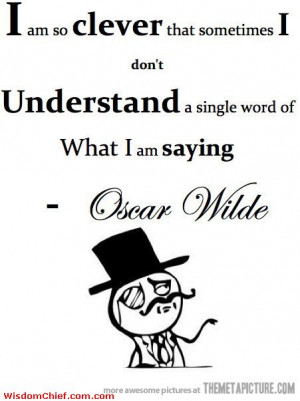 Very Nice Quote For Cleverness Delivered By Oscar Wilde Funny Cute ...