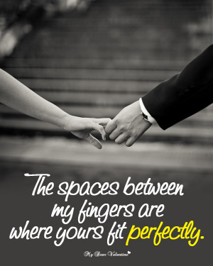 Love Picture Quotes - The spaces between my fingers