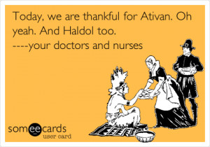 someecards.com - Today, we are thankful for Ativan. Oh yeah. And ...